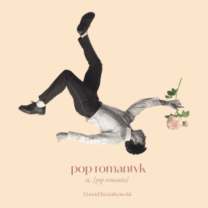 Dawid Kwiatkowski的專輯Pop Romantyk