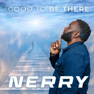 NERRY的專輯Good To Be There