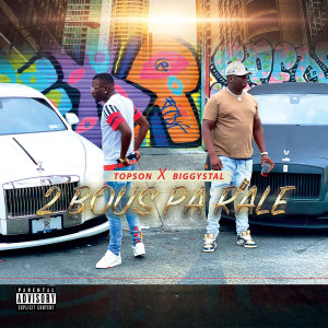 收聽TOPSON的2 Bous Pa Rale (Explicit)歌詞歌曲