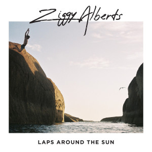ดาวน์โหลดและฟังเพลง Laps Around The Sun (Explicit) พร้อมเนื้อเพลงจาก Ziggy Alberts