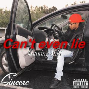 Album Can't even lie (Explicit) from Sincere