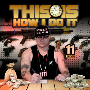 Album This Is How I Do It. (Explicit) from 11Eleven