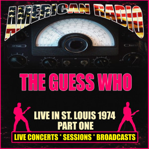 The Guess Who的專輯Live In St. Louis 1974 - Part One