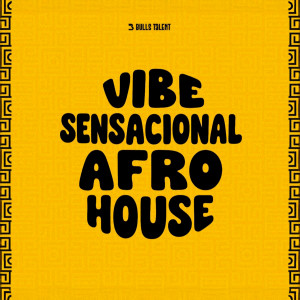 Detagaz的專輯VIBE SENSACIONAL AFRO HOUSE (Explicit)