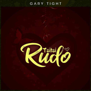 ดาวน์โหลดและฟังเพลง Tsitsi Rudo พร้อมเนื้อเพลงจาก Gary Tight