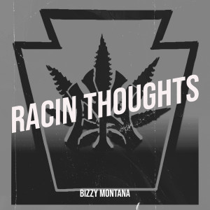 Listen to Racin Thoughts song with lyrics from Bizzy Montana