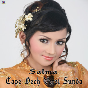Album Cape Dech (Versi Sunda) oleh Salma