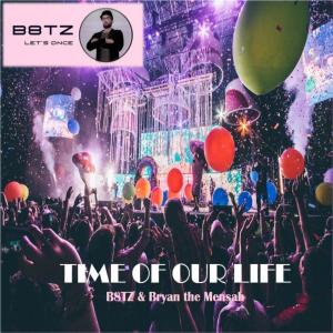 收聽B8tz的Time of Our Life (feat. Bryan The Mensah)歌詞歌曲