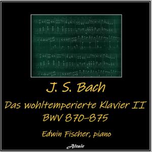 อัลบัม J. S. Bach: Das wohltemperierte Klavier II, Bwv 870–875 ศิลปิน Edwin Fischer