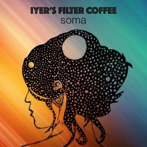 ดาวน์โหลดและฟังเพลง Soma พร้อมเนื้อเพลงจาก Iyer's Filter Coffee