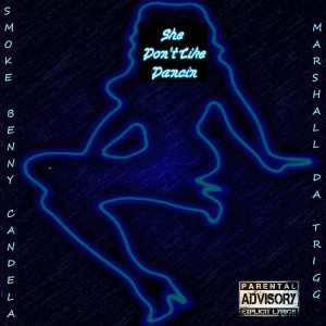 Listen to She Don't Like Dancin (Explicit) song with lyrics from Benny Candela