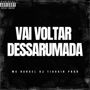 MC RANGEL的專輯Vai Voltar Desarrumada (Explicit)