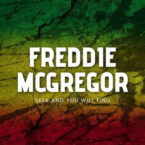 Album Seek and You Will Find from Freddie McGregor