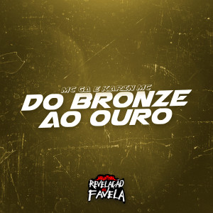 Mc Ga的專輯Do Bronze ao Ouro (Explicit)