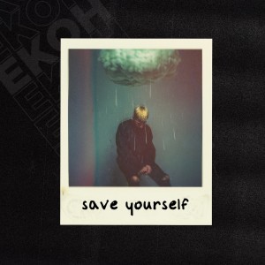 Album Save Yourself (Explicit) oleh Ekoh