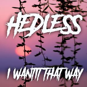 Hedless的专辑I want it that way