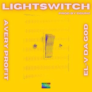 Listen to Lightswitch (Explicit) song with lyrics from Avery Profit