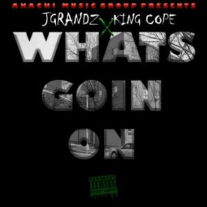 JGrandz的專輯Whats Goin On (feat. King Cope) (Explicit)