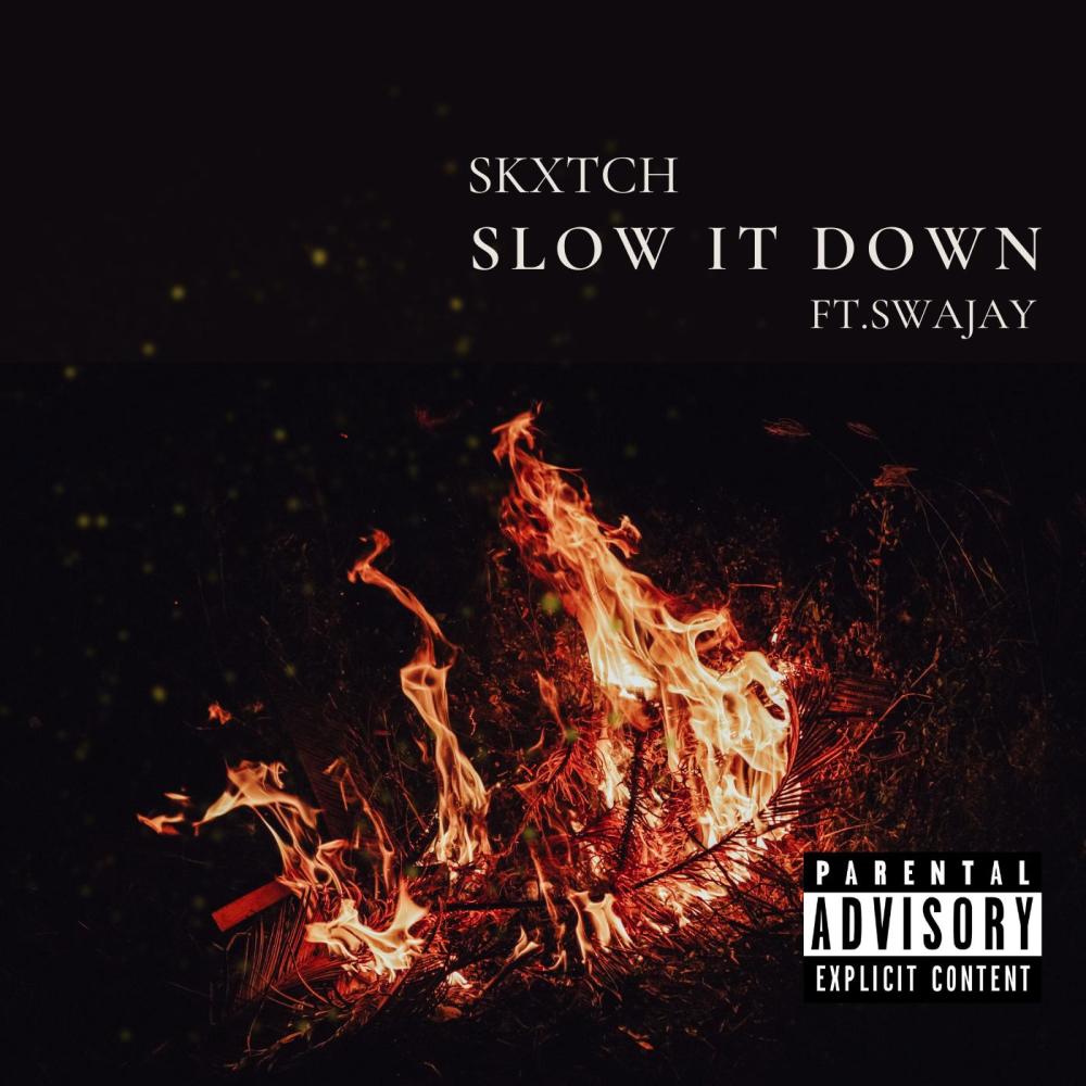 slow it down (feat. Swajay) (Explicit)