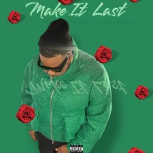 อัลบัม Make It Last (feat. Eastside K-Boy) [Explicit] ศิลปิน EastSide K-Boy