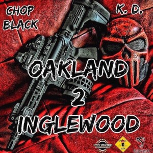 Chop Black的專輯Oakland 2 Inglewood (Explicit)