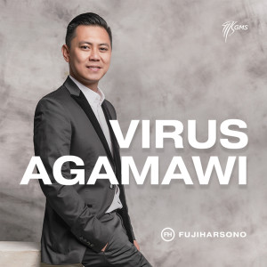 ดาวน์โหลดและฟังเพลง Virus Agamawi พร้อมเนื้อเพลงจาก Fuji Harsono