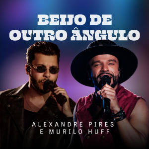 Alexandre Pires的專輯Beijo de Outro Ângulo (Ao Vivo)