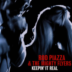 อัลบัม Keepin' It Real ศิลปิน Rod Piazza And The Mighty Flyers