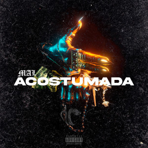 ดาวน์โหลดและฟังเพลง Mal Acostumada (Explicit) พร้อมเนื้อเพลงจาก TailyB