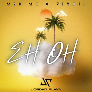 收听M2K'Mc的Eh Oh (Explicit)歌词歌曲