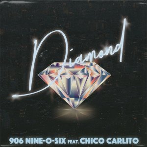 Listen to Diamond (feat. CHICO CARLITO) song with lyrics from 906 / Nine-O-Six