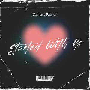 收聽Zachary Palmer的Started With Us (feat. PKN)歌詞歌曲