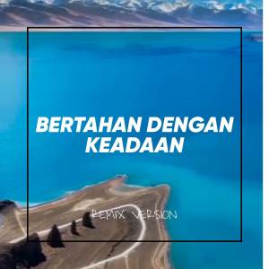 Ipank的專輯BERTAHAN DENGAN KEADAAN (Remix Version)