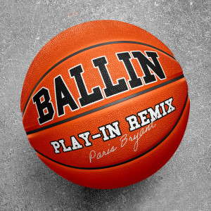 Album Ballin (Play-In Remix) from Paris Bryant
