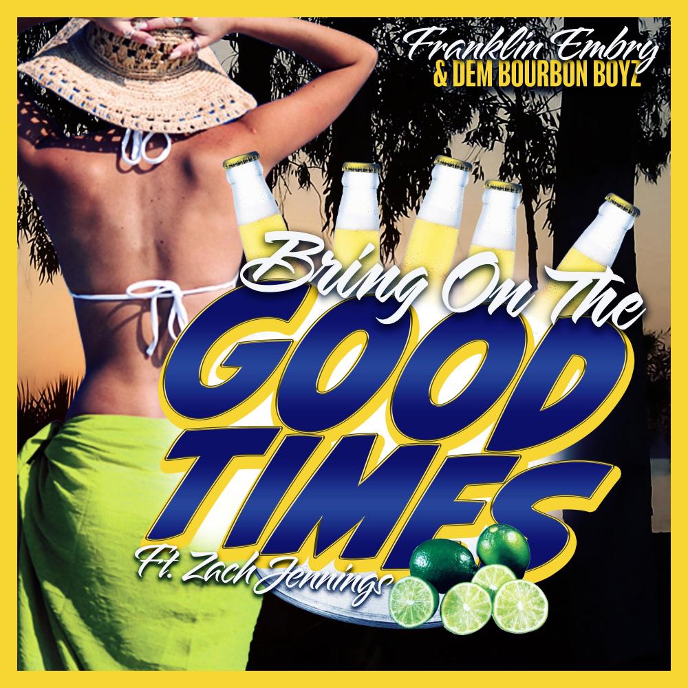 Bring On The Good Times (feat. Zach Jennings) (Explicit)