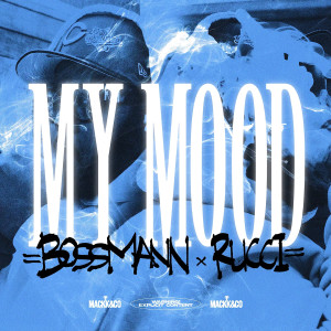 Album My Mood (Explicit) oleh Bossmann