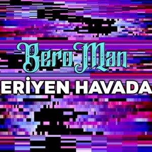 Listen to Eriyen Havada (Explicit) song with lyrics from BeroMan