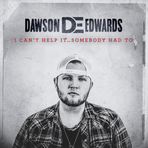 收听Dawson Edwards的Wouldn't Be Sunday歌词歌曲