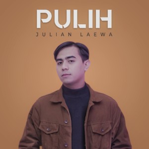 Dengarkan Pulih lagu dari Julian Laewa dengan lirik