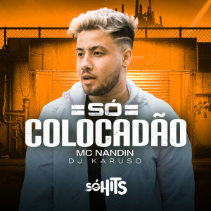 ดาวน์โหลดและฟังเพลง Só Colocadão (Explicit) พร้อมเนื้อเพลงจาก Mc Nandin