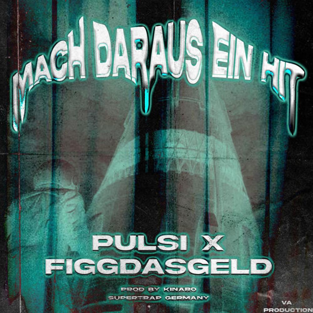 mach daraus ein hit (feat. FiggDasGeld)