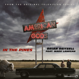 收聽Brian Reitzell的In the Pines (From "American Gods" Soundtrack)歌詞歌曲