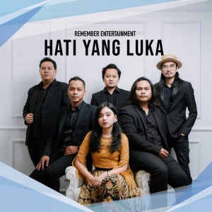 Dengarkan Hati Yang Luka lagu dari Remember Entertainment dengan lirik