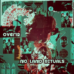 Over12的專輯No Land Rituals