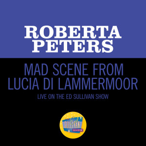 Roberta Peters的專輯Mad scene: Il dolce suono (Live On The Ed Sullivan Show, May 28, 1961)