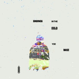 收听Yoe Mase的Bindings In The Cold歌词歌曲