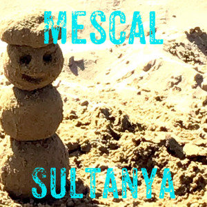 Listen to Sultanya song with lyrics from MESCAL