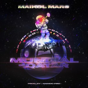 ดาวน์โหลดและฟังเพลง Mundial de Qatar (Radio Edit) พร้อมเนื้อเพลงจาก Maikol Mars