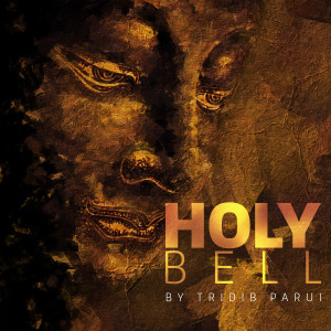 ดาวน์โหลดและฟังเพลง Holy Bell พร้อมเนื้อเพลงจาก Tridib Parui