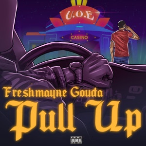 收聽Freshmayne Gouda的Pull Up (Explicit)歌詞歌曲